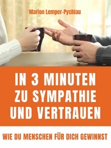 In 3 Minuten zu Sympathie und Vertrauen - Marion Lemper-Pychlau