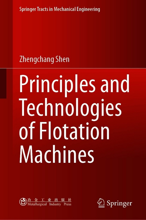 Principles and Technologies of Flotation Machines - Zhengchang Shen