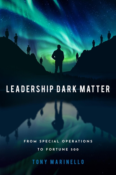 Leadership Dark Matter - Tony Marinello