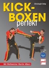 Kickboxen perfekt - Christoph Delp