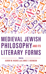 Medieval Jewish Philosophy and Its Literary Forms - 