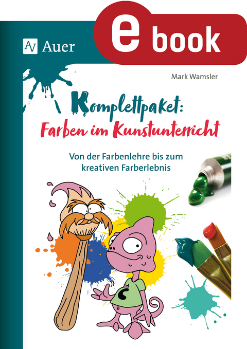 Komplettpaket: Farben im Kunstunterricht - Mark Wamsler