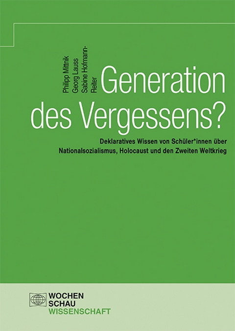 Generation des Vergessens? - Philipp Mittnik, Georg Lauss, Sabine Hofmann-Reiter