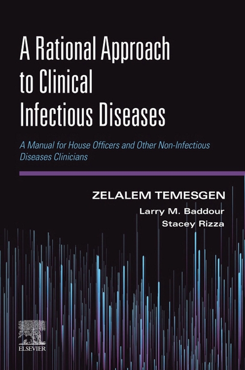 Rational Approach to Clinical Infectious Diseases -  Larry M. Baddour,  Stacey Rizza,  Zelalem Temesgen