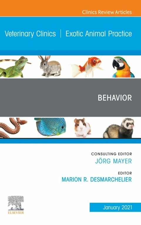 Behavior, An Issue of Veterinary Clinics of North America: Exotic Animal Practice Ebook - 