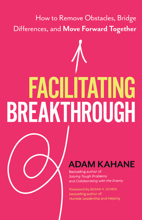 Facilitating Breakthrough - Adam Kahane