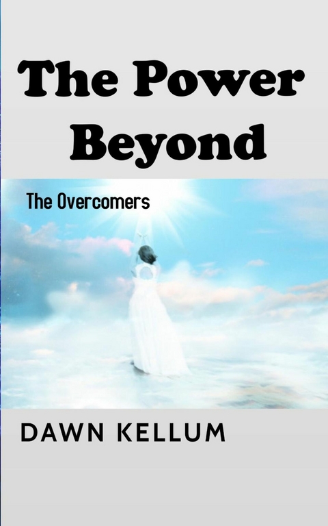 The Power Beyond - Dawn h Edwards-Kellum