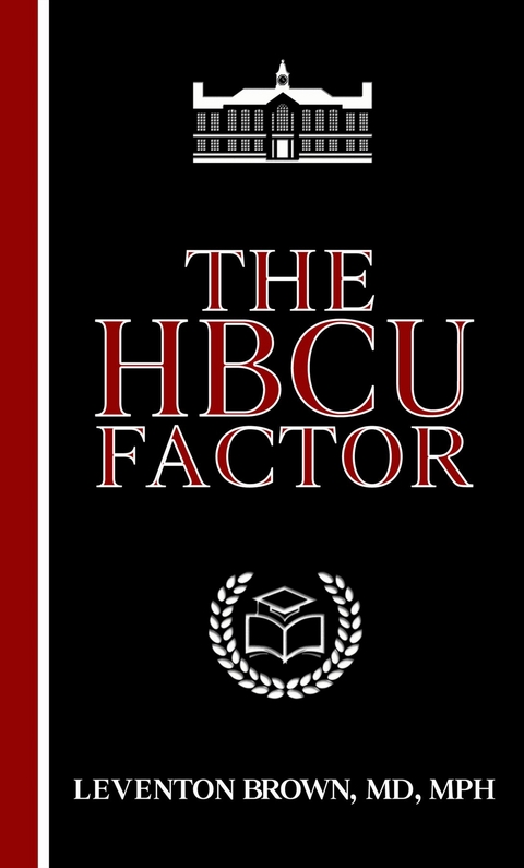 The HBCU Factor - Leventon Brown