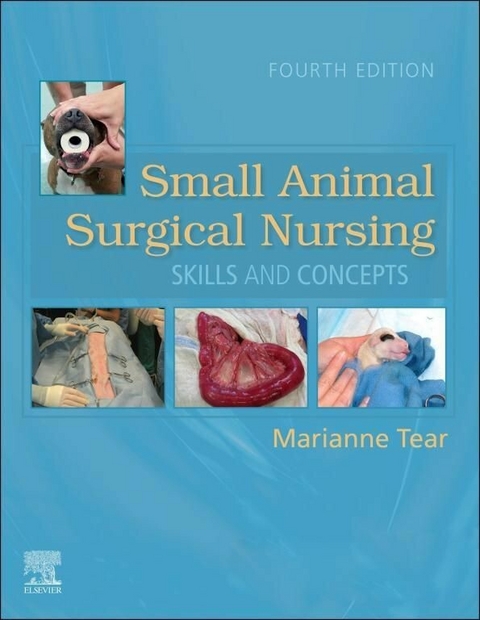 Small Animal Surgical Nursing - E-Book -  Marianne Tear