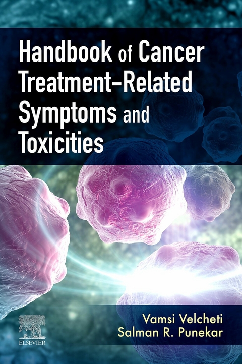 Handbook of Cancer Treatment-Related Symptoms and Toxicities E-Book -  Salman R Punekar,  Vamsidhar Velcheti