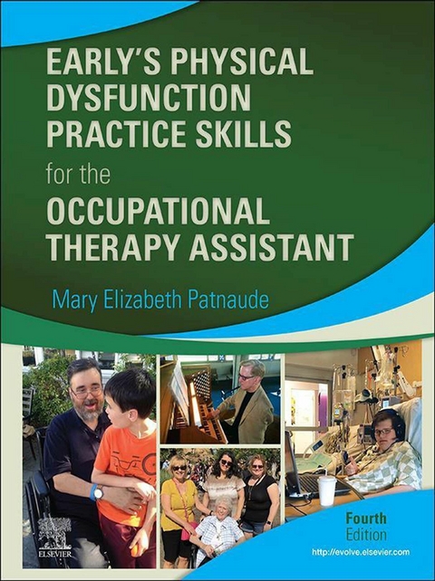 Early's Physical Dysfunction Practice Skills for the Occupational Therapy Assistant E-Book -  Mary Elizabeth Patnaude