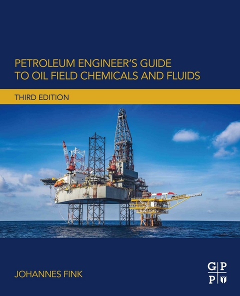 Petroleum Engineer's Guide to Oil Field Chemicals and Fluids -  Johannes Fink