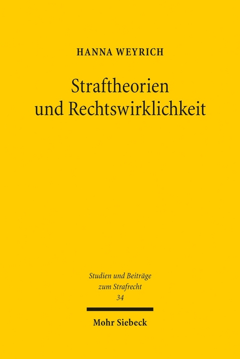 Straftheorien und Rechtswirklichkeit -  Hanna Weyrich