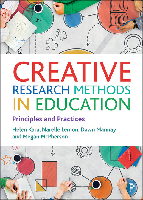 Creative Research Methods in Education - Helen Kara, Narelle Lemon