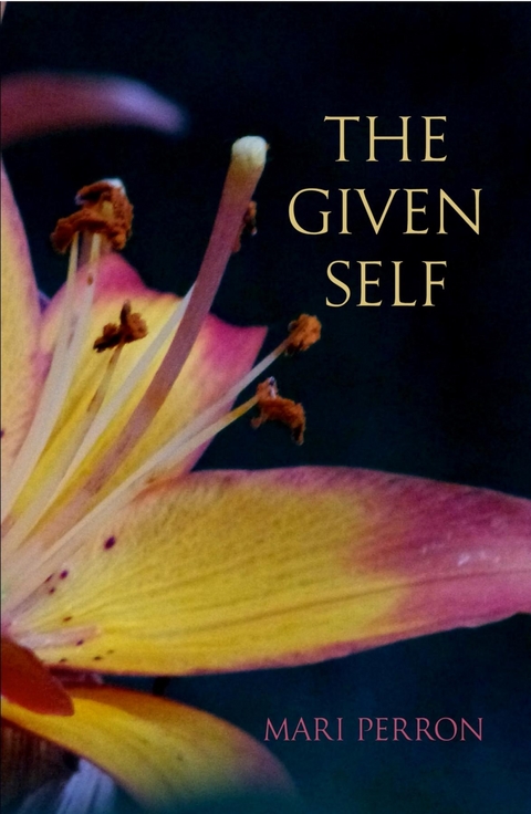 Given Self -  Mari Perron