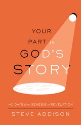 Your Part in God's Story -  Steve Addison