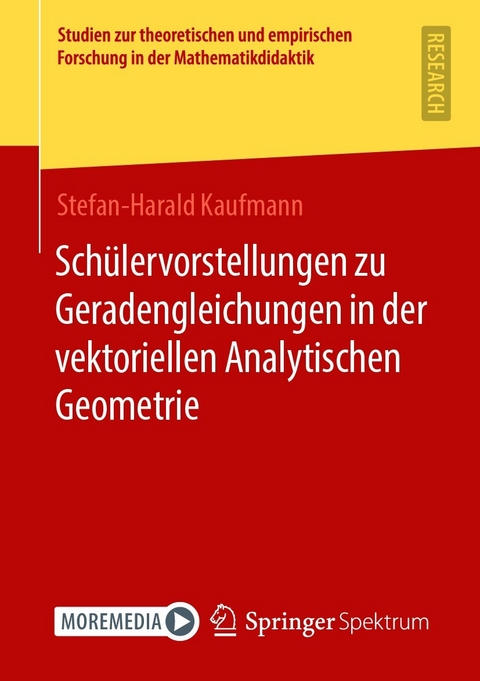 Schülervorstellungen zu Geradengleichungen in der vektoriellen Analytischen Geometrie - Stefan-Harald Kaufmann