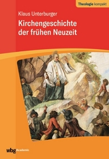 Kirchengeschichte der frühen Neuzeit - Klaus Unterburger