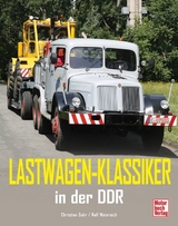 Lastwagen-Klassiker in der DDR - Christian Suhr, Ralf Weinreich