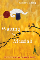 Waiting for Messiah -  Rainbow Chang