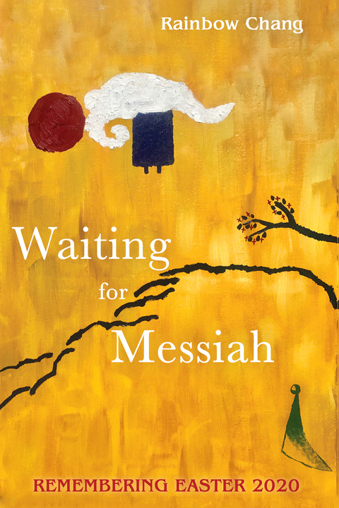 Waiting for Messiah -  Rainbow Chang