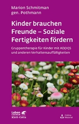 Kinder brauchen Freunde - Soziale Fertigkeiten fördern (Leben Lernen, Bd. 229) -  Marion Schmitman Pothmann,  Tanja Feichter,  Sara Kress