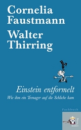 Einstein entformelt - Cornelia Faustmann, Walter Thirring