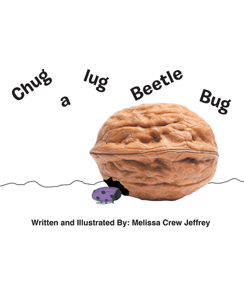 Chug a Lug Beetle Bug -  Melissa Crew Jeffrey