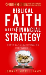 Biblical Faith Meets Financial Strategy -  Johnny McWilliams