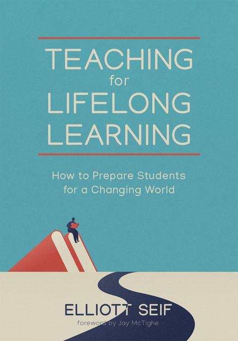 Teaching for Lifelong Learning -  Elliott Seif