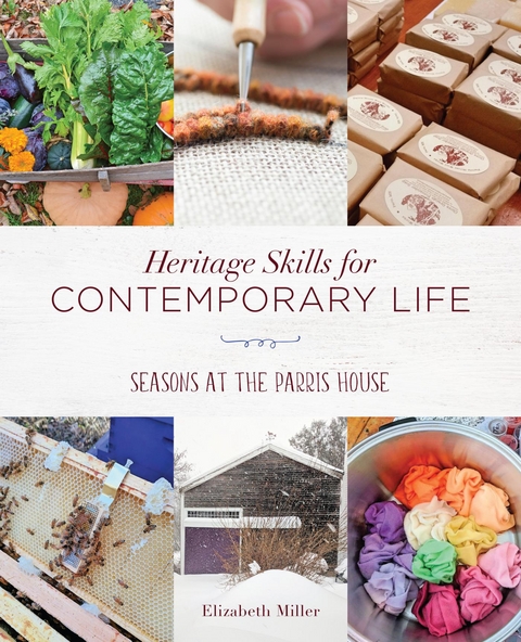 Heritage Skills for Contemporary Life -  Elizabeth Miller