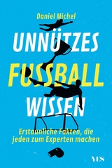 Unnützes Fußballwissen - Daniel Michel