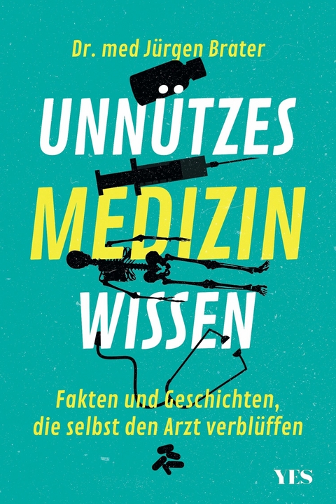 Unnützes Medizinwissen - Jürgen Brater