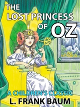 The Lost Princess of Oz - L. Frank Baum