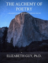 THE ALCHEMY OF POETRY -  Elizabeth Guy