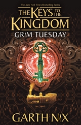 Grim Tuesday: The Keys to the Kingdom 2 -  Garth Nix