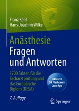 Anästhesie Fragen und Antworten - Franz Kehl, Hans-Joachim Wilke