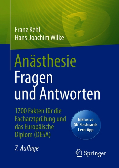 Anästhesie Fragen und Antworten - Franz Kehl, Hans-Joachim Wilke