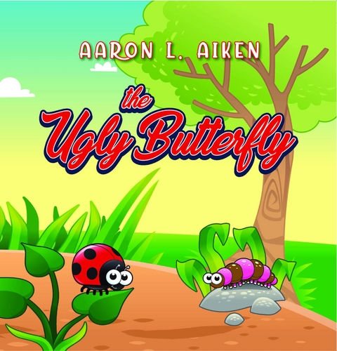 The Ugly Butterfly - Aaron L. Aiken