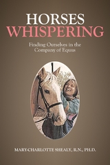 Horses Whispering - Ph. D. Mary Shealy R. N.