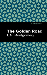 The Golden Road - L. M. Montgomery