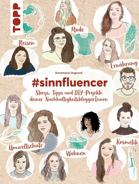 #sinnfluencer. Storys, Tipps und DIY Projekte der NachhaltigkeitsbloggerInnen - Annemarie Imgrund