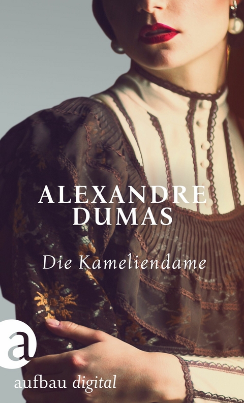 Die Kameliendame - Alexandre Dumas fils