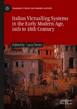 Italian Victualling Systems in the Early Modern Age, 16th to 18th Century - 