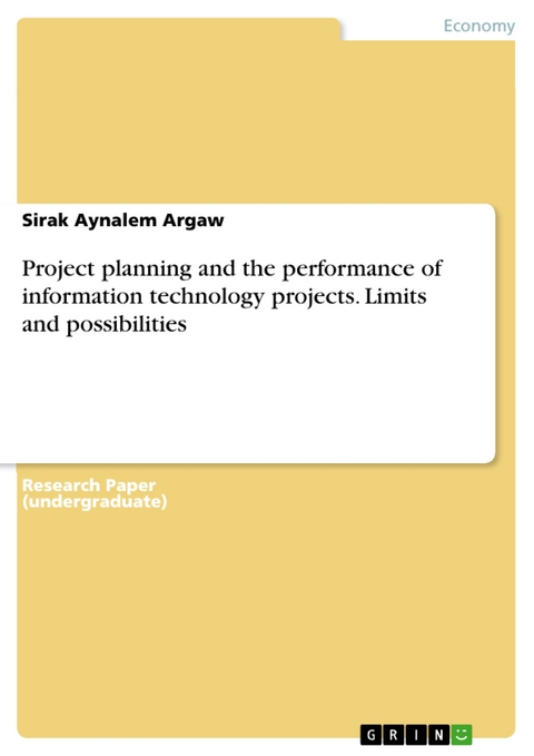 Project planning and the performance of information technology projects. Limits and possibilities - Sirak Aynalem Argaw