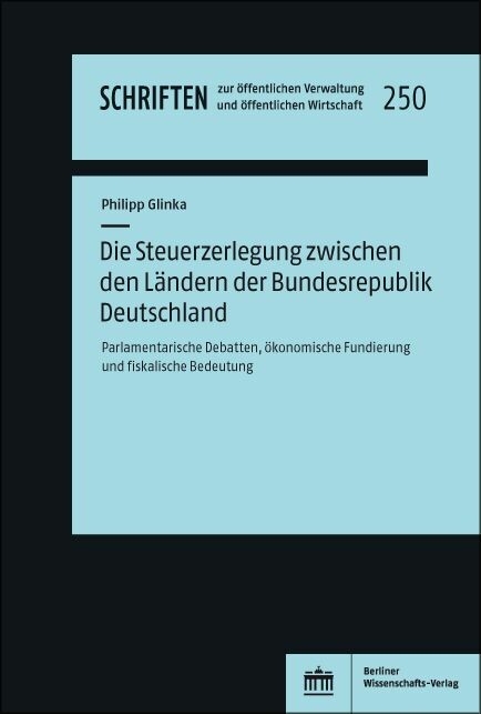 Die Steuerzerlegung zwischen den Ländern der Bundesrepublik Deutschland -  Philipp Glinka