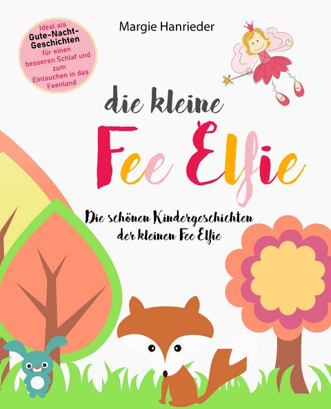 Die kleine Fee Elfie - Margie Hanrieder