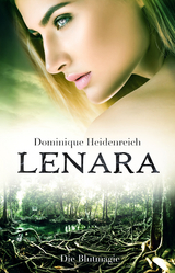 Lenara: Die Blutmagie - Dominique Heidenreich