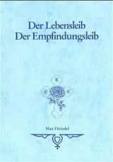 Der Lebensleib /Der Empfindungsleib - Heindel, Max