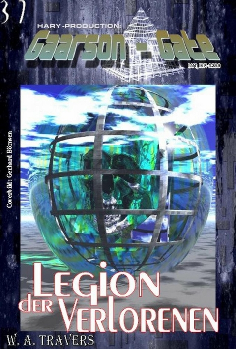 GAARSON-GATE 037: Legion der Verlorenen - W. A. Travers